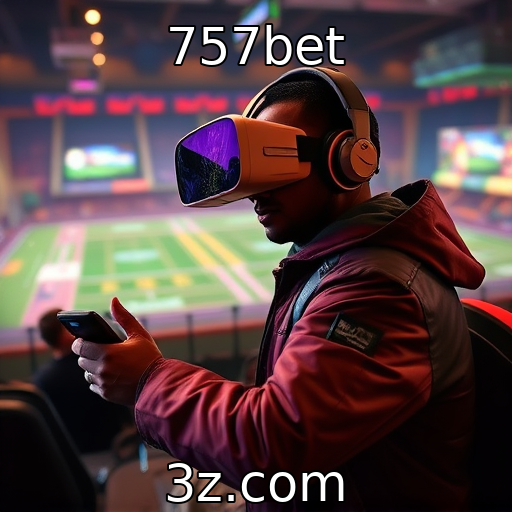 757bet : Impacto das tecnologias de realidade virtual nos jogos